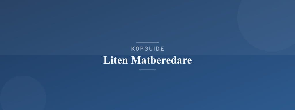 Välj rätt liten matberedare