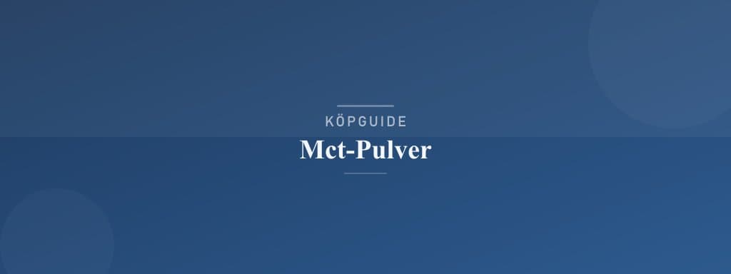 Välj rätt mct-pulver
