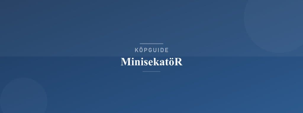 Välj rätt minisekatör