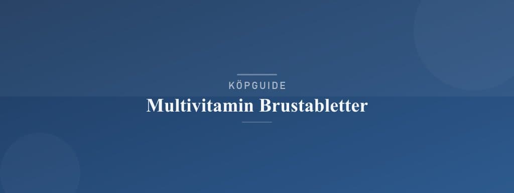 Välj rätt multivitamin brustabletter