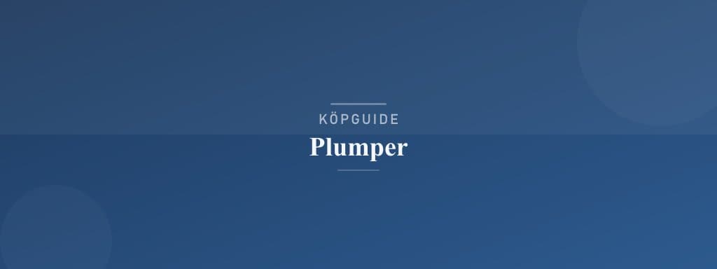 Välj rätt plumper