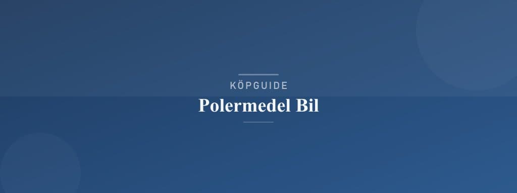 Välj rätt polermedel bil