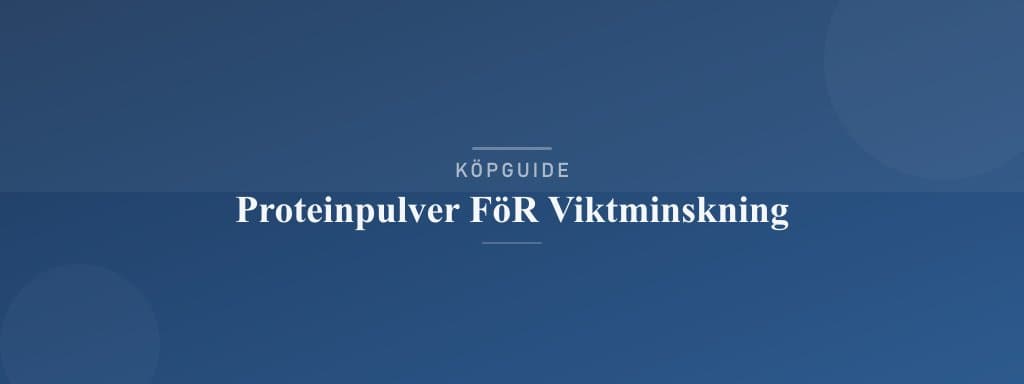 Välj rätt proteinpulver för viktminskning