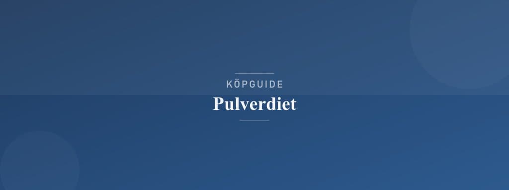 Välj rätt pulverdiet