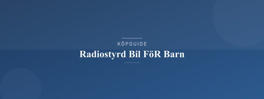 Välj rätt radiostyrd bil för barn