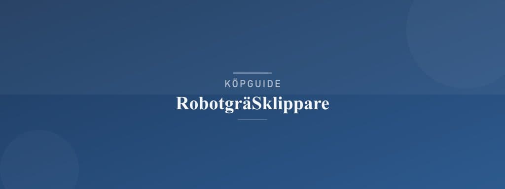 Välj rätt robotgräsklippare