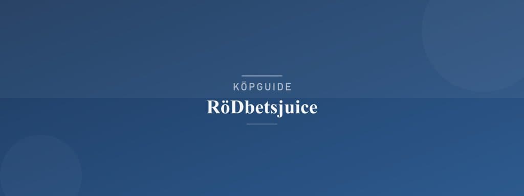 Välj rätt rödbetsjuice