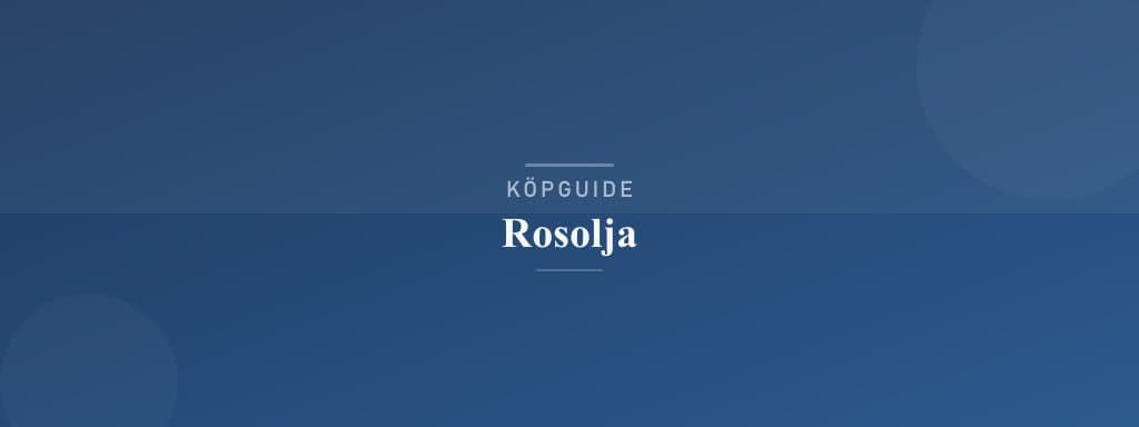 Välj rätt rosolja