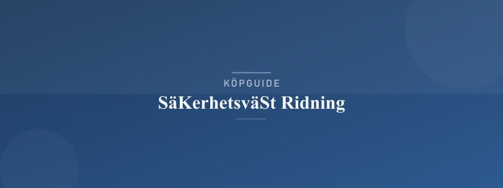 Välj rätt säkerhetsväst ridning