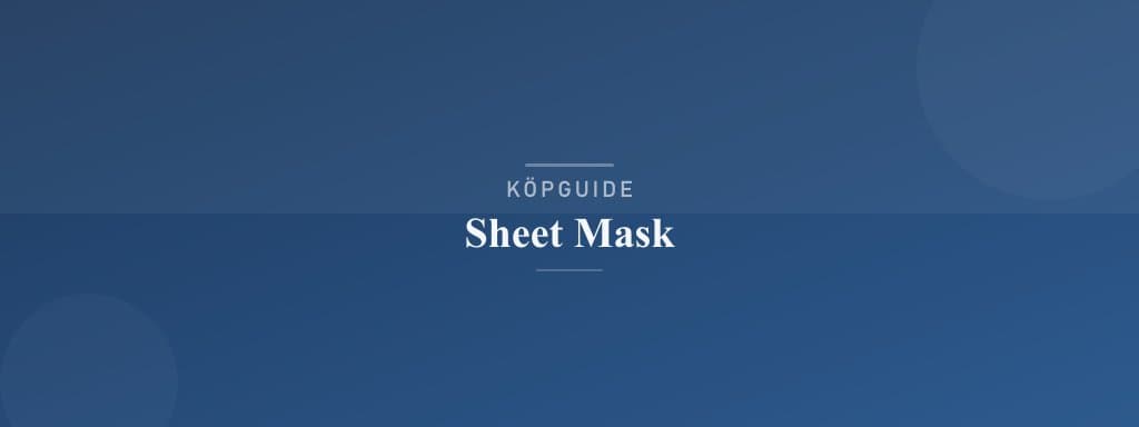 Välj rätt sheet mask