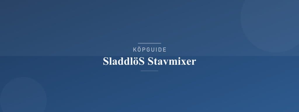 Välj rätt sladdlös stavmixer