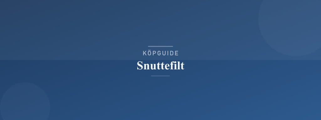 Välj rätt snuttefilt