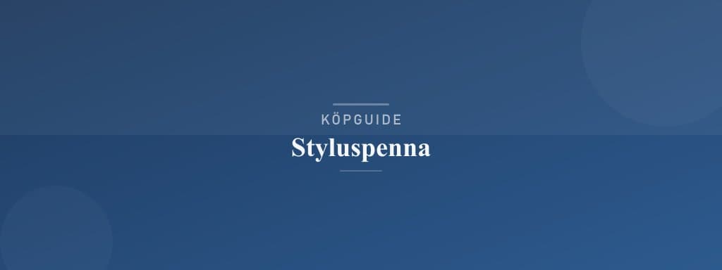Välj rätt styluspenna