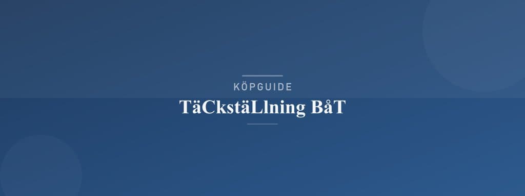 Välj rätt täckställning båt