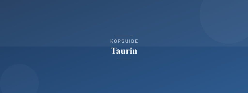 Välj rätt taurin