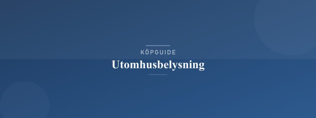 Välj rätt utomhusbelysning