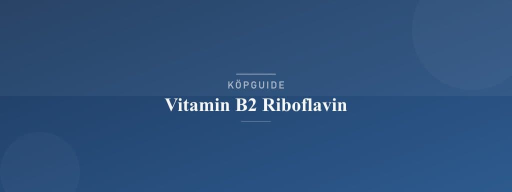 Välj rätt vitamin b2 riboflavin