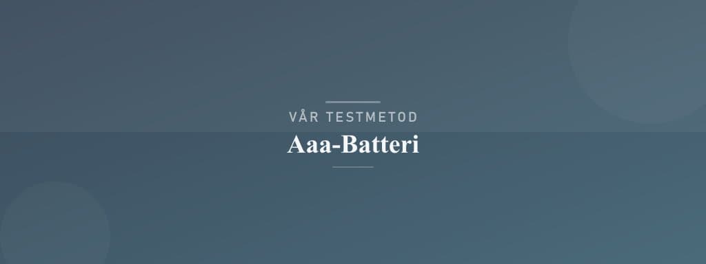 Så testar vi aaa-batteri