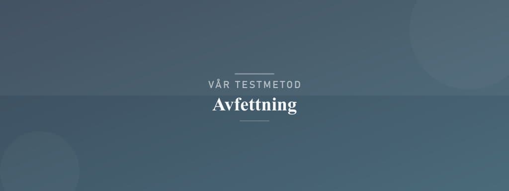 Så testar vi avfettning