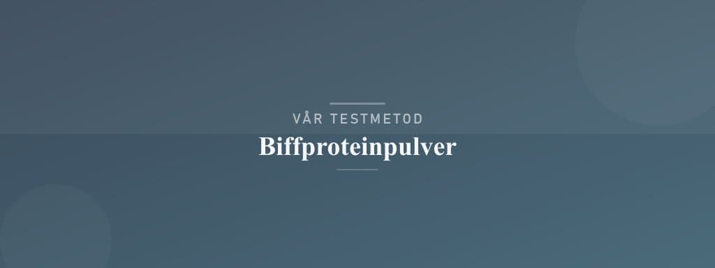 Så testar vi biffproteinpulver