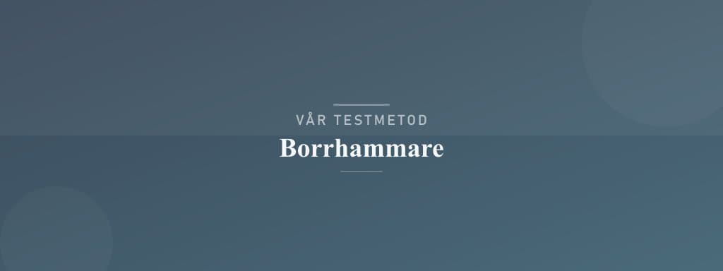 Så testar vi borrhammare