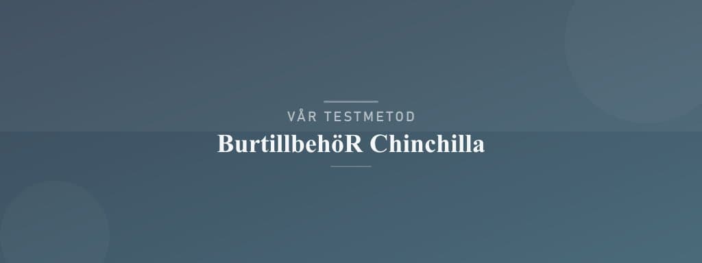 Så testar vi burtillbehör chinchilla