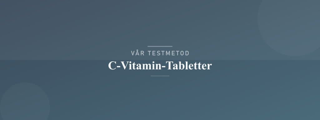 Så testar vi c-vitamin-tabletter