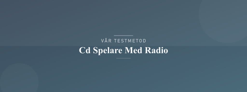 Så testar vi cd-spelare med radio