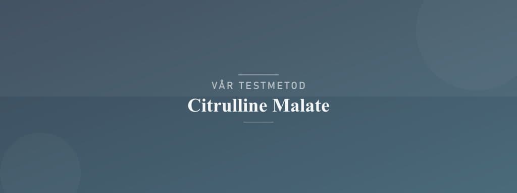 Så testar vi citrulline malate