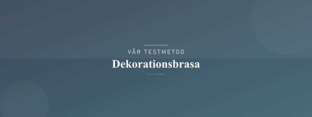 Så testar vi dekorationsbrasa