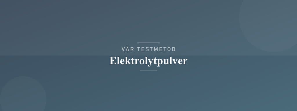 Så testar vi elektrolytpulver