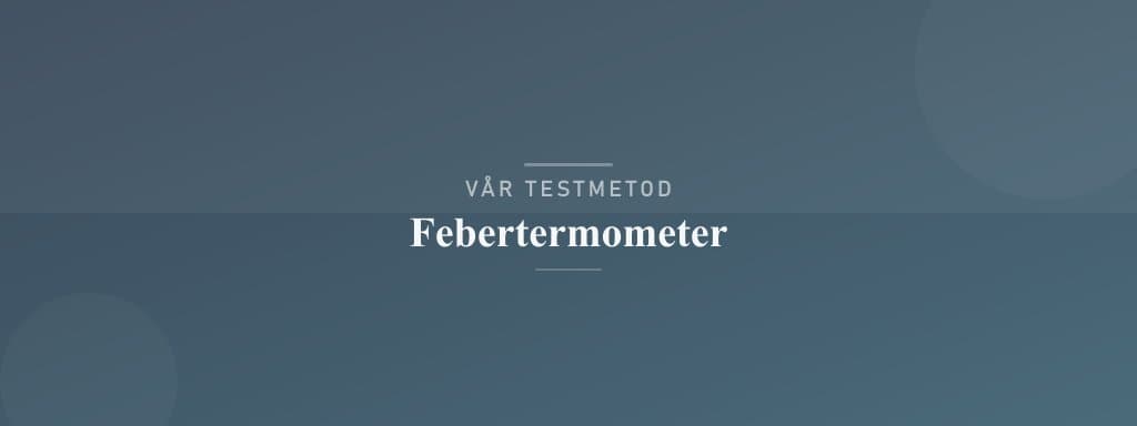 Så testar vi febertermometer