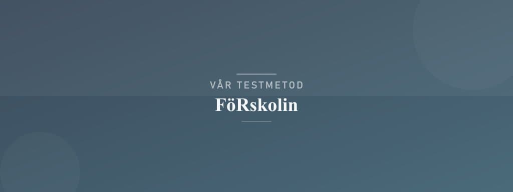 Så testar vi förskolin