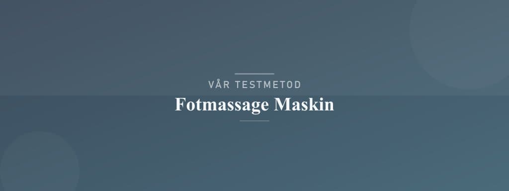 Så testar vi fotmassage maskin