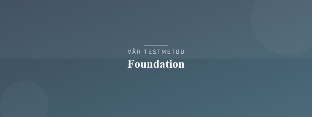 Så testar vi foundation