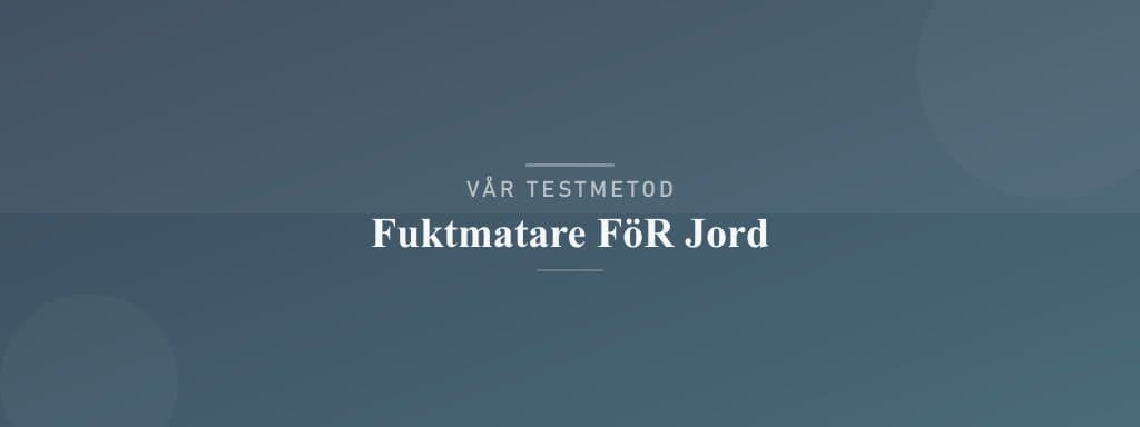 Så testar vi fuktmatare för jord