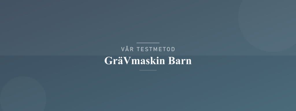 Så testar vi grävmaskin barn