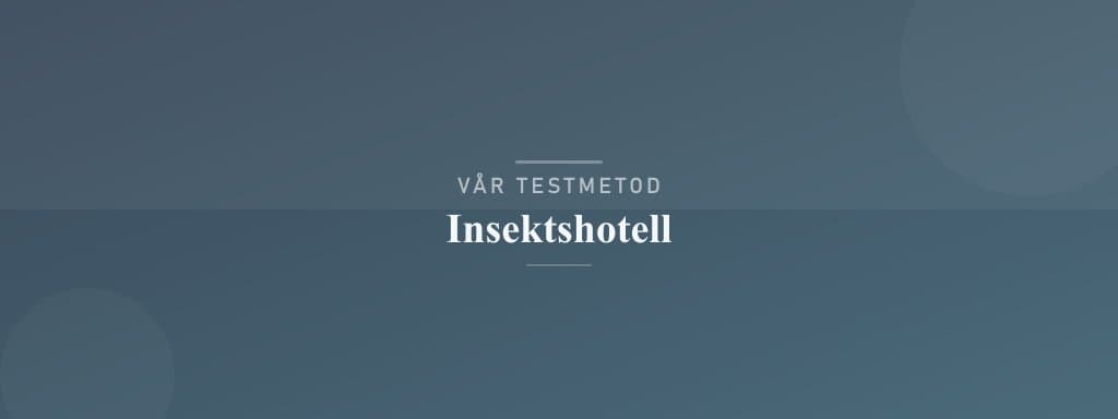 Så testar vi insektshotell