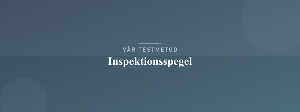 Så testar vi inspektionsspegel
