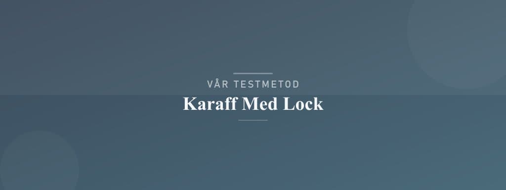 Så testar vi karaff med lock