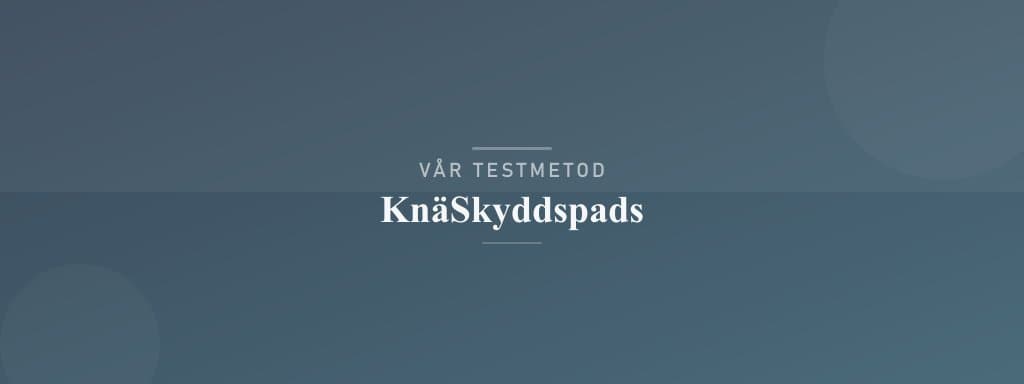 Så testar vi knäskyddspads
