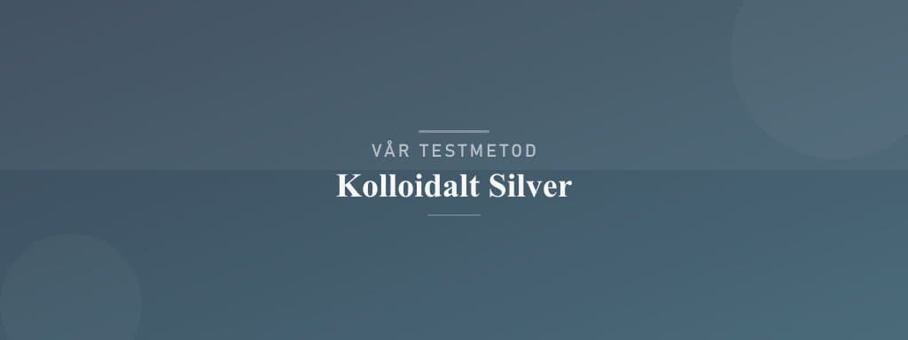 Så testar vi kolloidalt silver