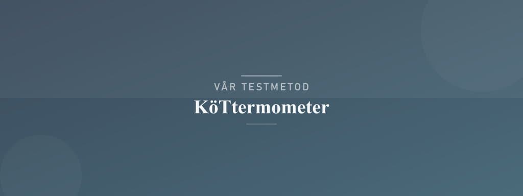 Så testar vi köttermometer