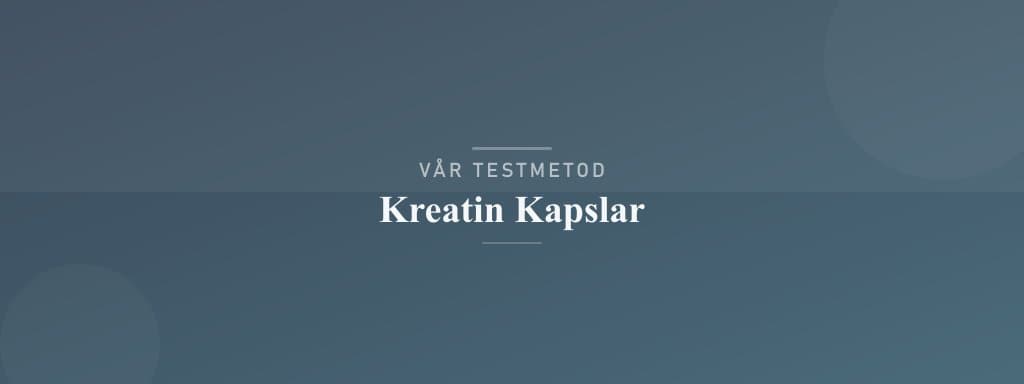 Så testar vi kreatin kapslar
