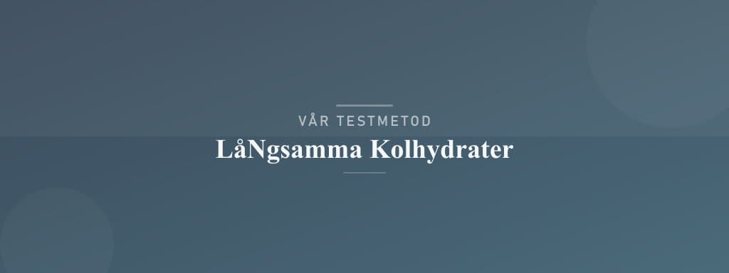 Så testar vi långsamma kolhydrater
