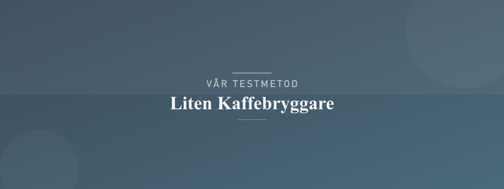 Så testar vi liten kaffebryggare