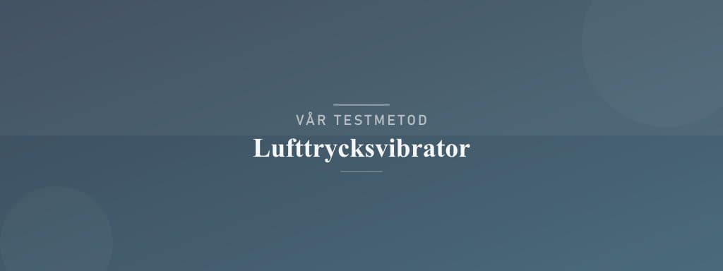 Så testar vi lufttrycksvibrator