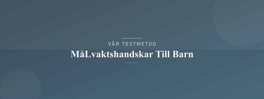 Så testar vi målvaktshandskar till barn