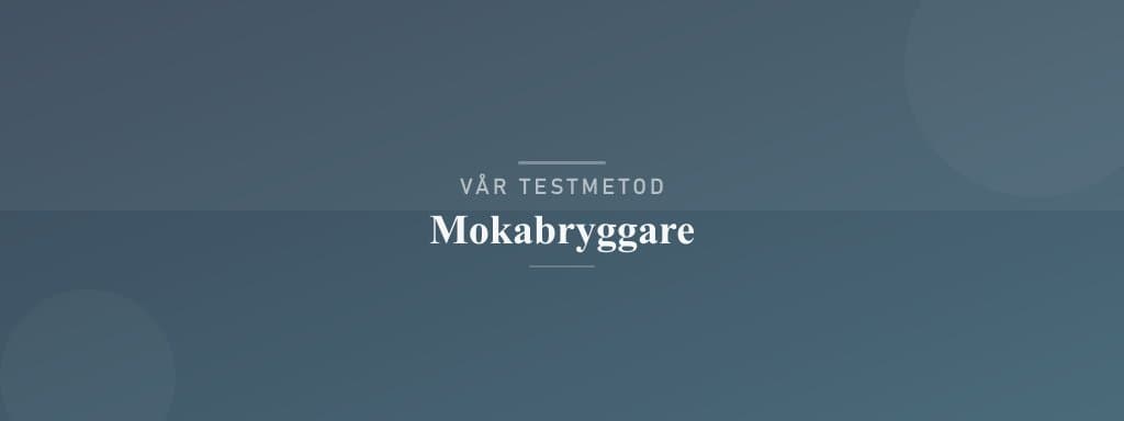 Så testar vi mokabryggare
