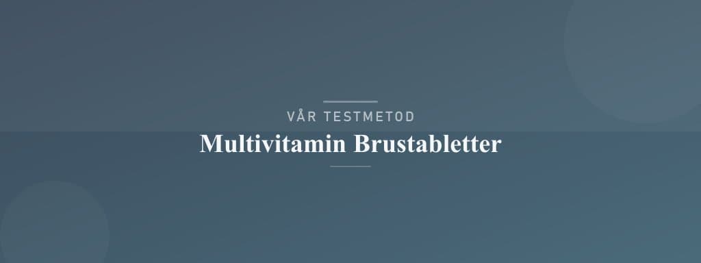Så testar vi multivitamin brustabletter